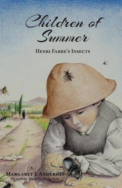 Children of Summer: Henri Fabre’s Insects