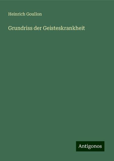 Grundriss der Geisteskrankheit
