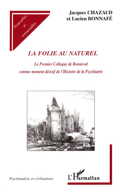La folie au naturel