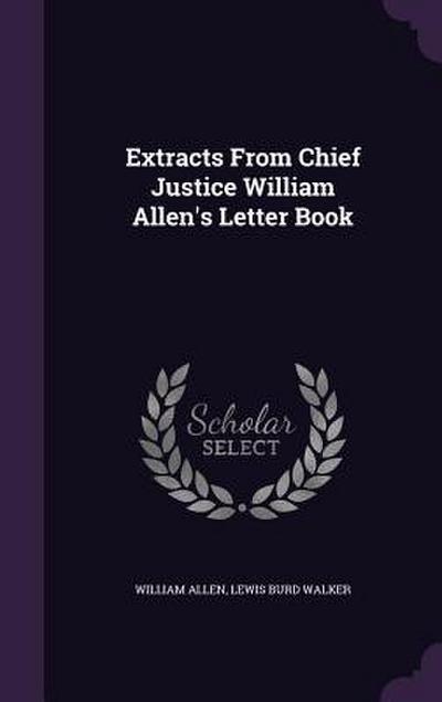 Extracts From Chief Justice William Allen’s Letter Book