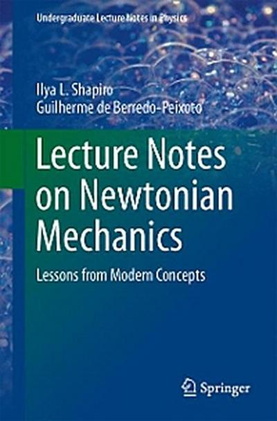 Lecture Notes on Newtonian Mechanics
