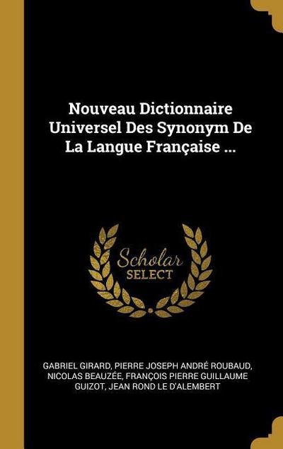 Nouveau Dictionnaire Universel Des Synonym De La Langue Française ...