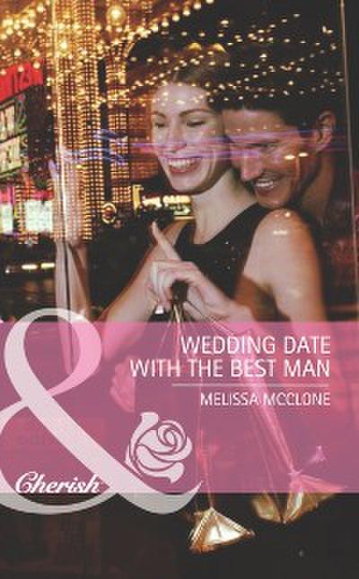 Wedding Date with the Best Man (Mills & Boon Romance)