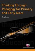 Thinking Through Pedagogy for Primary and Early Years