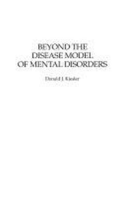 Beyond the Disease Model of Mental Disorders