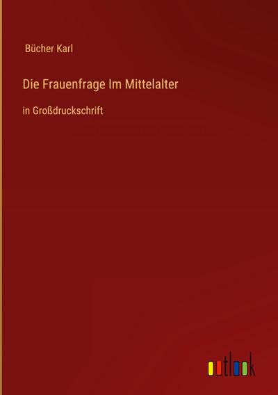 Die Frauenfrage Im Mittelalter