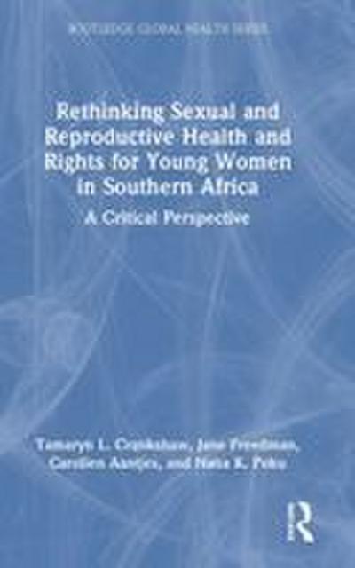 Rethinking Sexual and Reproductive Health and Rights for Young Women in Southern Africa