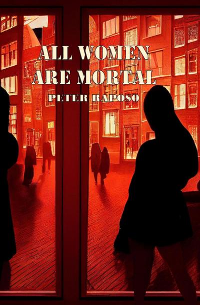 All Women Are Mortal (The Journey Towards The Light, #1)