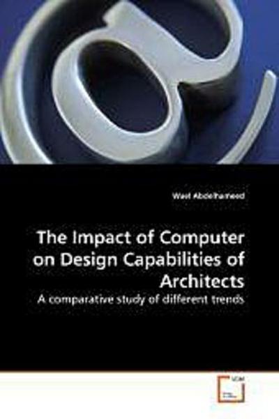 The Impact of Computer on Design Capabilities of Architects