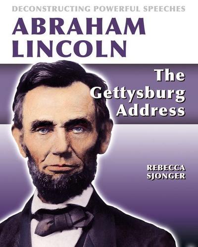 Abraham Lincoln: The Gettysburg Address: The Gettysburg Address