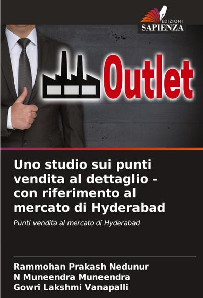 Uno studio sui punti vendita al dettaglio - con riferimento al mercato di Hyderabad