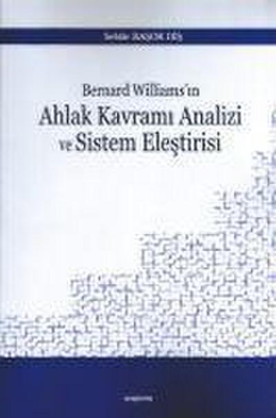 Bernard Williamsin Ahlak Kavrami Analizi ve Sistem Elestirisi