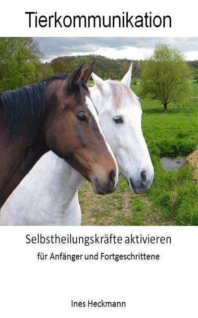 Tierkommunikation - Selbstheilungskräfte aktivieren