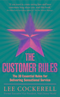 The Customer Rules: The 39 essential rules for delivering sensational service