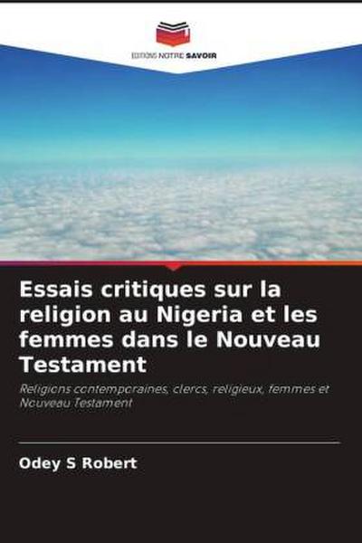 Essais critiques sur la religion au Nigeria et les femmes dans le Nouveau Testament