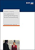 Die Legitimationsprüfung/Identifizierung bei der Kontoeröffnung: Anforderungen nach der AO, dem GwG, dem KWG und der Zinsinformationsverordnung (BVR-Bankenreihe)