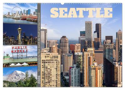 SEATTLE Unvergessliche Tour durch die Stadt und das Umland (Wandkalender 2026 DIN A2 quer), CALVENDO Monatskalender
