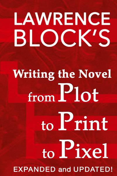 Writing the Novel from Plot to Print to Pixel