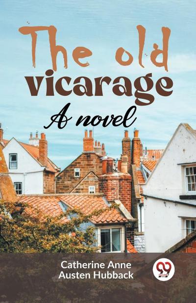 The Old Vicarage A Novel