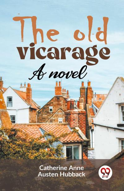 The Old Vicarage A Novel