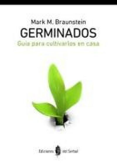 Germinados : guía para cultivarlos en casa