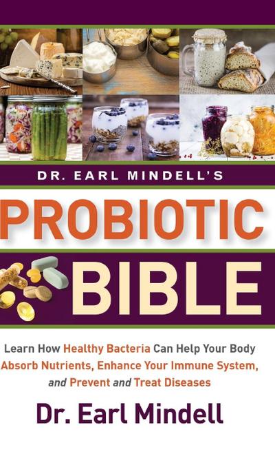 Dr. Earl Mindell’s Probiotic Bible