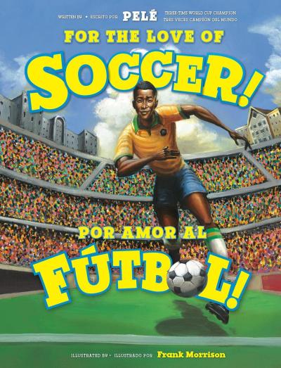 For the Love of Soccer! / ¡Por Amor Al Fútbol!