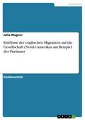 Einflüsse der englischen Migranten auf die Gesells
