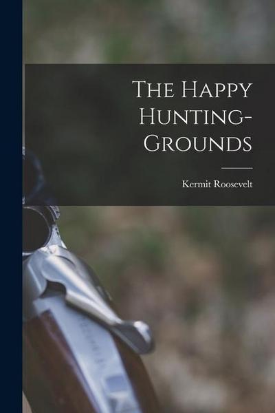 The Happy Hunting-grounds