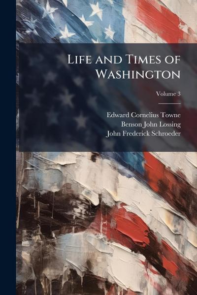Life and Times of Washington