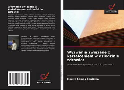 Wyzwania zwi¿zane z kszta¿ceniem w dziedzinie zdrowia: