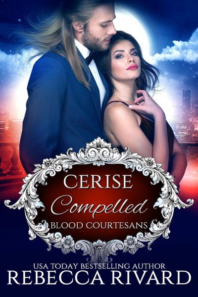 Compelled: Cerise (Vampire Blood Courtesans)