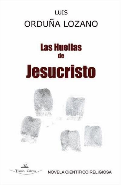 Orduña Lozano, L: Huellas de Jesucristo
