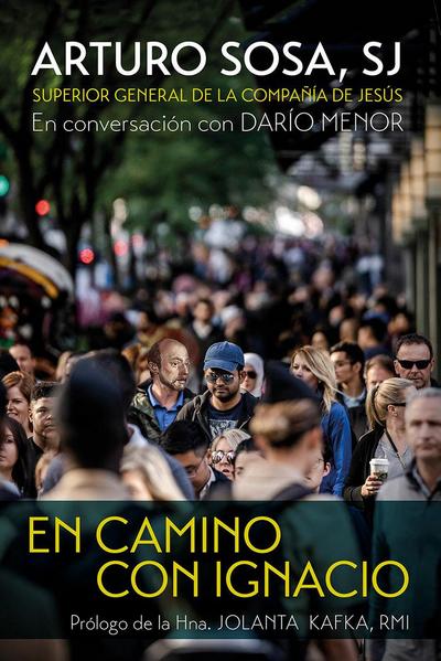 En camino con Ignacio : prólogo del la hna. Jolanta Kafka