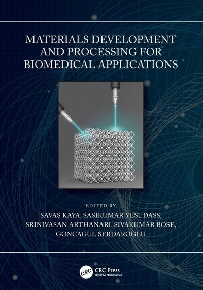 Materials Development and Processing for Biomedical Applications