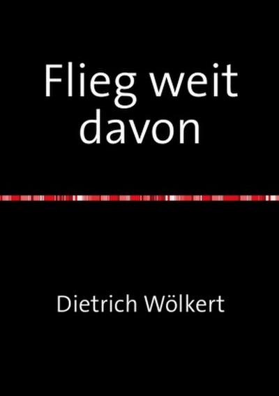 Flieg weit davon