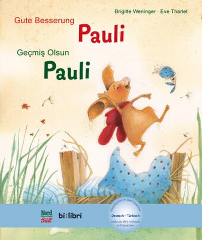 Gute Besserung, Pauli (Deutsch-Türkisch): Zweisprachiges Kinderbuch mit MP3-Hörbuch zum Herunterladen
