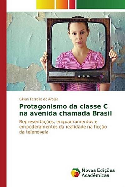 Protagonismo da classe C na avenida chamada Brasil