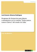 Programa de formación para líderes comunitarios en la comuna "Todos juntos somos Chávez" del estado de Zulia
