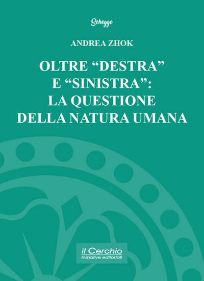 Oltre ’destra’ e ’sinistra’: la questione della natura umana