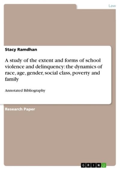 A study of the extent and forms of school violence and delinquency: the dynamics of race, age, gender, social class, poverty and family