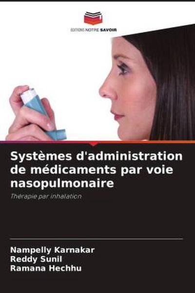 Systèmes d’administration de médicaments par voie nasopulmonaire