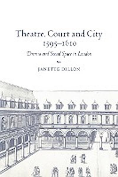 Theatre, Court and City, 1595 1610
