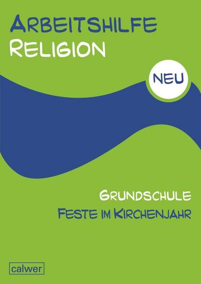 Arbeitshilfe Religion Grundschule NEU Feste im Kirchenjahr