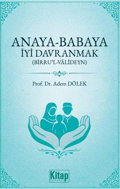 Anaya Babaya Iyi Davranmak Birrul Valideyn