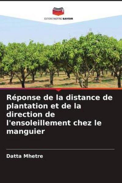 Réponse de la distance de plantation et de la direction de l’ensoleillement chez le manguier