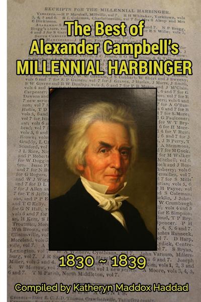 The Best of Alexander Campbell’s Millennial Harbinger 1830-1839