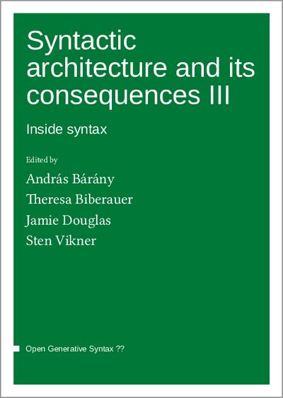 Syntactic architecture and its consequences III