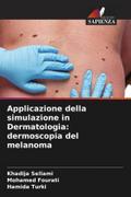 Applicazione della simulazione in Dermatologia: dermoscopia del melanoma