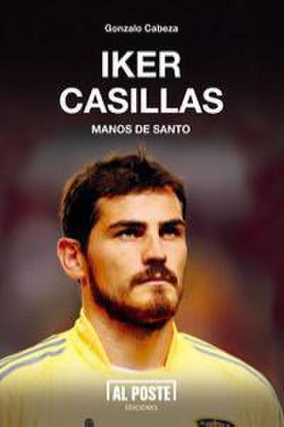 Cabeza Molina, G: Iker Casillas : manos de santo
